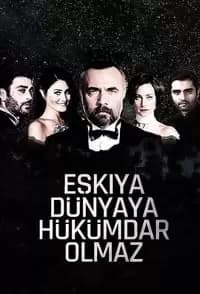 Eskiya Dünyaya Hükümdar Olmaz