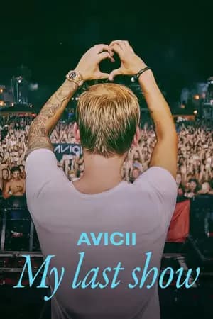 Avicii: My Last Show Poster