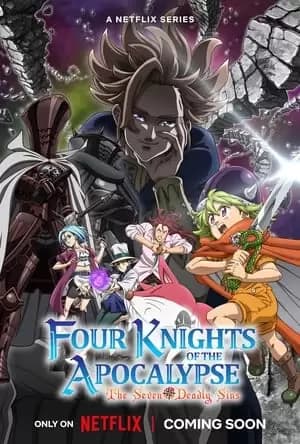 The Seven Deadly Sins: Four Knights of the Apocalypse Poster