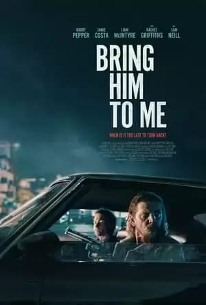 Bring Him to Me Poster