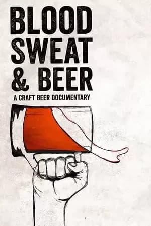 Blood, Sweat, and Beer Poster