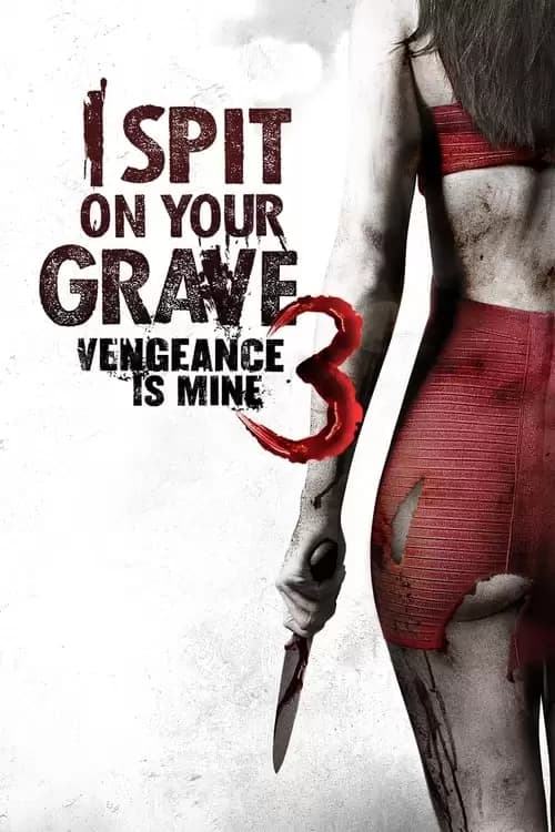 I Spit on Your Grave: Vengeance Is Mine Poster