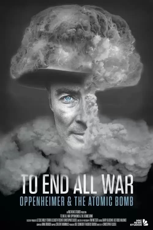 To End All War: Oppenheimer & the Atomic Bomb Poster