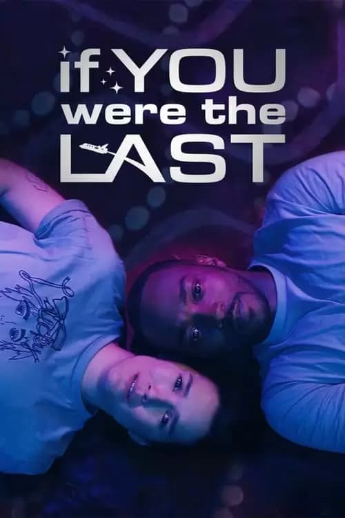If You Were the Last Poster