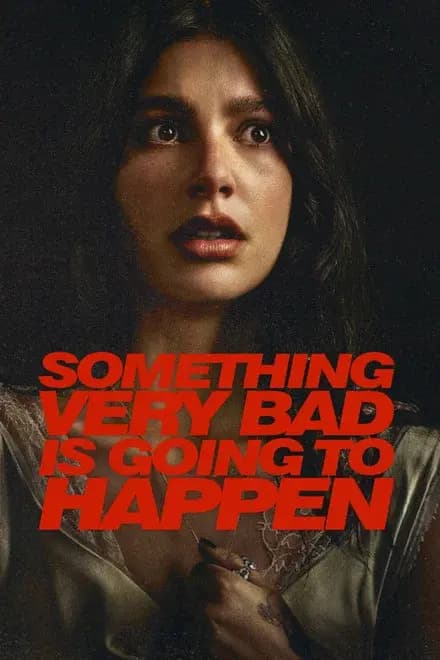 Something Very Bad Is Going to Happen Poster