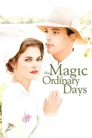 The Magic of Ordinary Days Poster