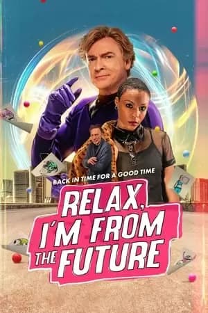 Relax, I'm from the Future Poster