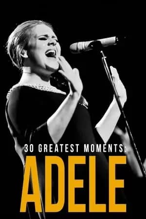 30 Greatest Moments: Adele Poster